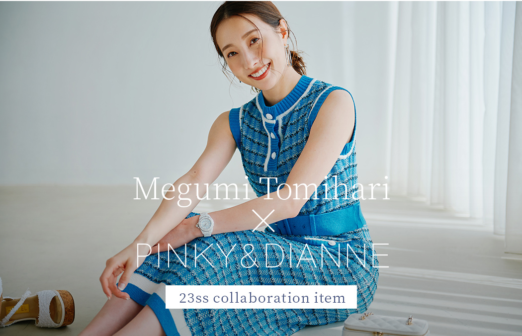 Megumi Tomihari × PINKY&DIANNE