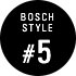 BOSCH STYLE #5