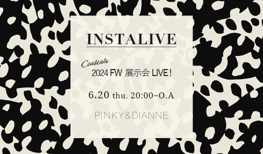 INSTA LIVE 6.20 thu. 20:00 O.A ＜2024FW 展示会LIVE!＞