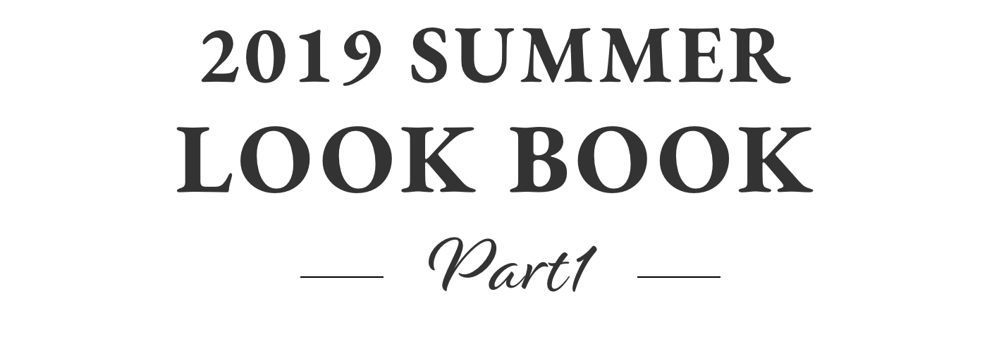 2019 SUMMER LOOK BOOK Part1