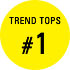 TREND TOPS #1