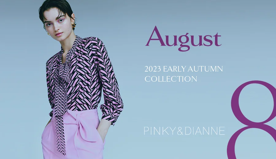 August 2023 EARLY AUTUMN COLLECTION
