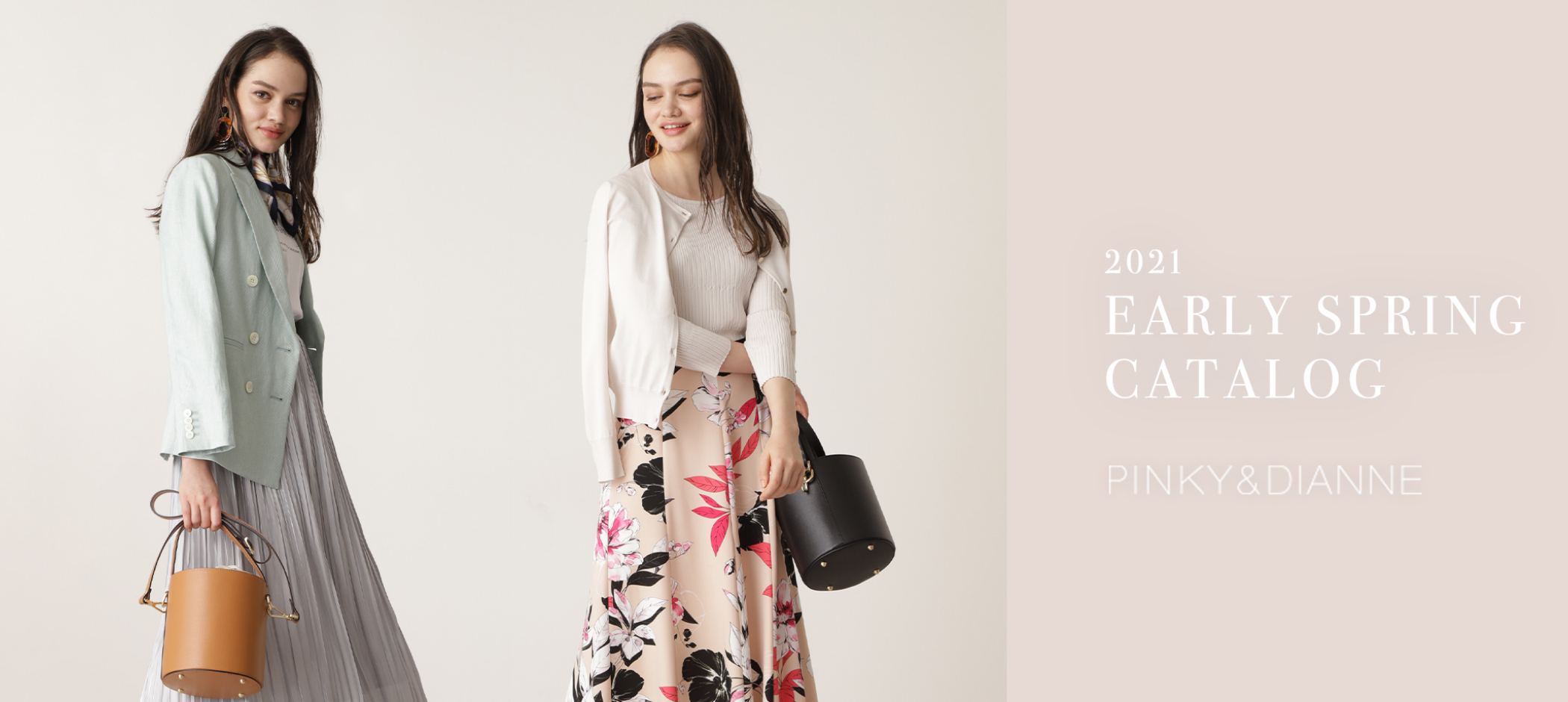 2021 EARLY SPRING CATALOG │ PINKY&DIANNE（ピンキー&ダイアン 