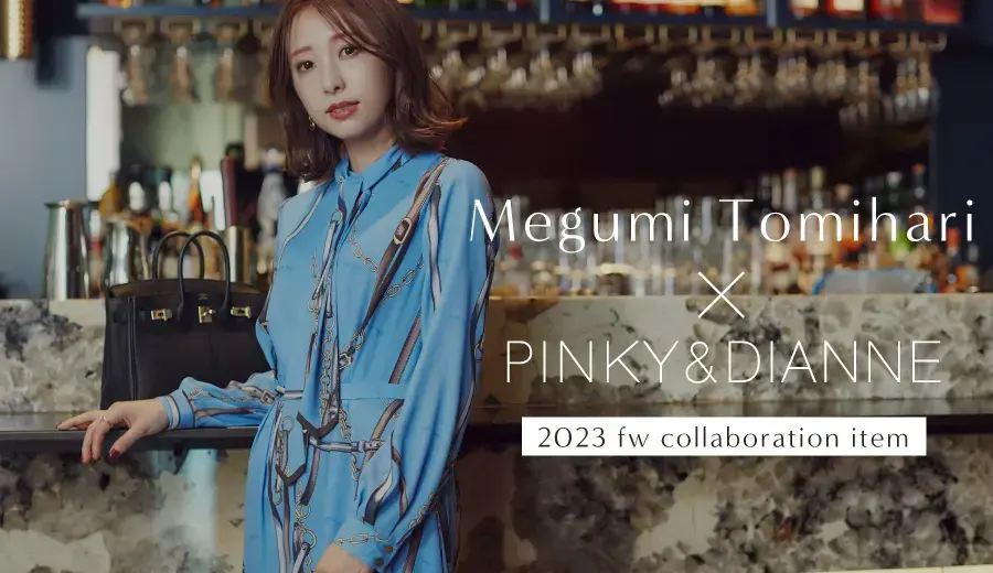 Megumi Tomihari × PINKY & DIANNE 2023 fw collaboration item